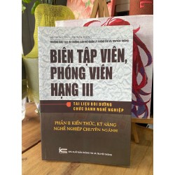 Biên tập viên, phóng viên hạng III: Phần 2 Kiến thức, kỹ năng nghề nghiệp chuyên ngành 196445