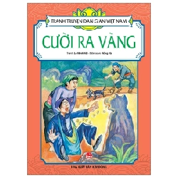 Tranh Truyện Dân Gian Việt Nam - Cười Ra Vàng - Lê Minh Hải, Hồng Hà (Mới 100%) Truyện thiếu nhi, NXB Kim Đồng - SÁCH ĐẠI HỌC