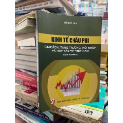 Kinh tế Châu Phi: Cải cách, tăng trưởng, hội nhập và hợp tác với Việt Nam - Đỗ Đức Hiệp