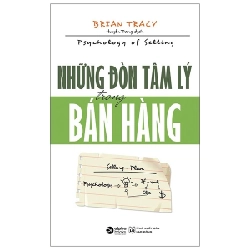 Những Đòn Tâm Lý Trong Bán Hàng - Brian Tracy