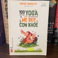 100 Bài Tập Yoga Mẹ Đẹp Con Khoẻ