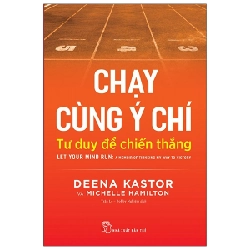 Chạy cùng ý chí: Tư duy để chiến thắng - Deena Kastor and Michelle Hamilton 2021 New 100% HCM.PO 342887