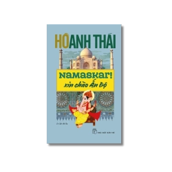 Namaskar! Xin chào Ấn Độ - Hồ Anh Thái