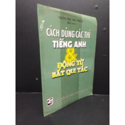 Cách dùng các thì tiếng anh và động từ bấy quy tắc Trần Thị Thu Thảo 2002 mới 80% ố nhẹ HCM0106 học ngoại ngữ 154128