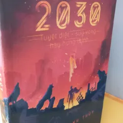 2030 tuyệt diệt suy vong hay hưng thịnh 958709