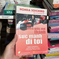 Kỹ Năng: Biến Giấc Mơ Thành Sức Mạnh Đi Tới _ Bản Lý Lịch Đời Tôi - HONDA SOICHIRO - 2006