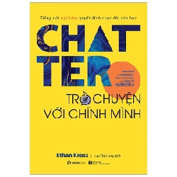 Chatter - Trò Chuyện Với Chính Mình - Ethan Kross (Mới 100%) Sách tư duy, kỹ năng sống, SaigonBooks - SÁCH ĐẠI HỌC 483567