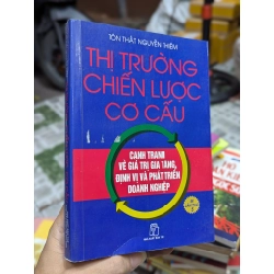 Thị trường, chiến lược. cơ cấu: cạnh tranh về giá trị gia tăng, định vị và phát triển doanh nghiệp