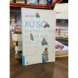 Xứ sở những cô gái đi xe máy mặc áo khoác hoa - Juli Zeh