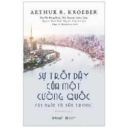 Sự Trỗi Dậy Của Một Cường Quốc: Cài Nhìn Từ Bên Trong - Arthur R. Kroeber ASB.PO Oreka Blogmeo 230225