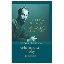 Từ "Đường Cách Mệnh" Đến "Sửa Đổi Lối Làm Việc" - PGS TS Bùi Đình Phong