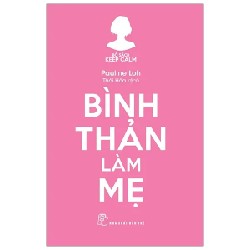 Bộ Sách Keep Calm - Bình Thản Làm Mẹ - Pauline Loh 186000