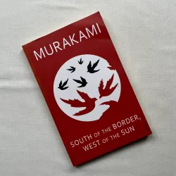 South of the Border, West of the Sun - Haruki Murakami