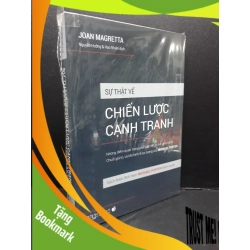 (TẶNG BOOKMARK) Sự thật về chiến lược cạnh tranh (có seal) mới 90% ố RBK2809 Joan Magretta KINH TẾ - TÀI CHÍNH - CHỨNG KHOÁN