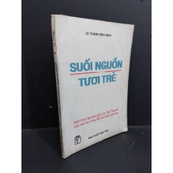 Suối nguồn tươi trẻ mới 80% bẩn bìa, ố, có gạch chân nhiều 1998 HCM1712 Lê Thành LỊCH SỬ - CHÍNH TRỊ - TRIẾT HỌC Oreka-Blogmeo