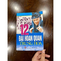 [Sách cũ] 12 Đại Hoạn Quan Trung Hoa - Huyền Cơ 177351