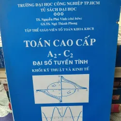 [Sách xưa] Toán cao cấp A2-C2 - Đại số tuyến tính - ĐH Công nghiệp Tphcm - Nguyễn Phú Vinh