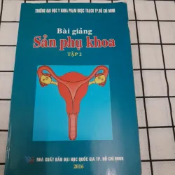 ĐH Y Phạm Ngọc Thạch- Bài giảng SẢN PHỤ KHOA tập 2. Cbien Tiến sỹ BS Bùi T. Phương Nga