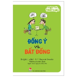 Thưởng Thức Triết Học - Đồng Ý Và Bất Đồng - Brigitte Labbé, P-F Dupont-Beurie, Jacques Azam (Mới 100%) Kiến thức bách khoa, NXB Kim Đồng - SÁCH ĐẠI HỌC
