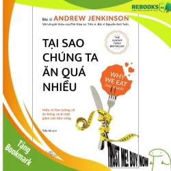 (TẶNG BOOKMARK) Tại Sao Chúng Ta Ăn Quá Nhiều - Andrew Jenkingon Sách Khoa học đời sống