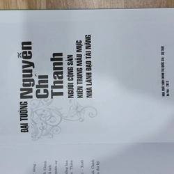 Đại tướng Nguyễn Chí Thanh người cộng sản trung kiên mẫu mực nhà lãnh đạo tài năng bìa cứn 550422