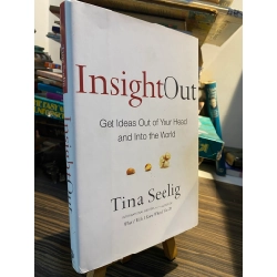 InsightOut : Get Ideas Out of Your Head and Into the World - Tina Seelig