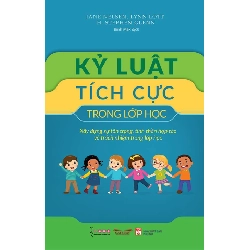 Kỷ luật tích cực trong lớp học - Jane Nelsen STB2823 Kỹ năng