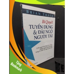 (TẶNG BOOKMARK) Bí quyết tuyển dụng & đãi ngộ người tài mới 100% RBK2608 Brian Tracy QUẢN TRỊ
