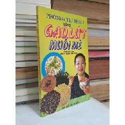 Phòng & trị bệnh bằng gạo lứt muối mè - Kỳ Anh (biên soạn)