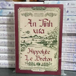 (Chuyên khảo lịch sử) - An tĩnh xưa - Hippolyte Le Breton