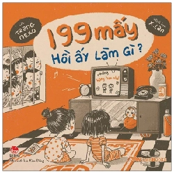 199 Mấy Hồi Ấy Làm Gì? - Trang Neko, X. Lan (Mới 100%) Truyện tranh, NXB Kim Đồng - SÁCH ĐẠI HỌC