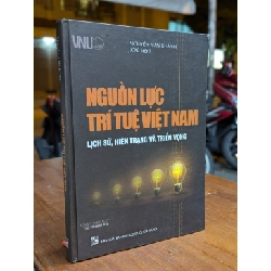 NGUỒN LỰC TRÍ TUỆ VIỆT NAM LỊCH SỬ HIỆN TRẠNG VÀ TRIỂN VỌNG - NGUYỄN VĂN KHÁNH CHỦ BIÊN