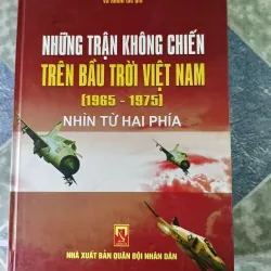 Những trận không chiến trên bầu trời Việt Nam - Nguyễn Sỹ Hưng & Nguyễn Nam Liên