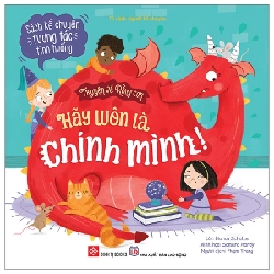 Truyện Về Rồng Con - Hãy Luôn Là Chính Mình! - Bianca Schulze, Samara Hardy