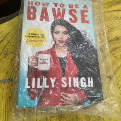HOW TO BE A BAWSE - LILLY SINGH