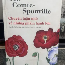 Chuyên luận nhỏ về những phẩm hạnh lớn Andre Comte-Sponville