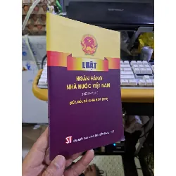 [Sách Cũ SCGR] Luật ngân hàng nhà nước việt nam sửa đổi bổ sung 2022 GIÁO TRÌNH, CHUYÊN MÔN HCM1709