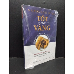 (TẶNG BOOKMARK) Napoleon Hill - Tốt như vàng Napoleon Hill & Judith Williamson mới 100% rách seal RBK.ASB1309