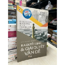 Ra quyết định và giải quyết vấn đề - John Adair