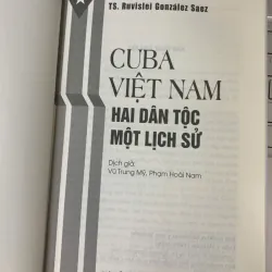 CUBA VIỆT NAM HAI DÂN TỘC MỘT LỊCH SỬ - VŨ TRUNG MỸ VÀ PHẠM HOÀI NAM (DỊCH GIẢ) 781962