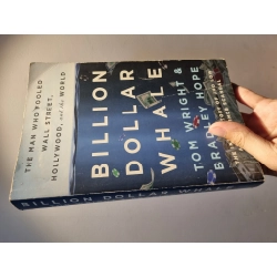 BILLION DOLLAR WHALE : The Man Who Fooled Wall Street, Hollywood, and the World - Tom Wright & Bradley Hope 222573