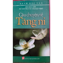 CÂU CHUYỆN VỀ TĂNG NI - 2008 - 296 trang - Kt 12 x 20 TÂM LINH - TÔN GIÁO - THIỀN ANTQ0709