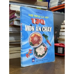 Nghệ thuật làm bếp 170 món ăn chay - Võ Thị Hòa
