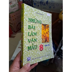 (TẶNG BOOKMARK) Những bài làm văn mẫu 8 - tập hai - Trần Thị Thìn GIÁO KHOA RBK1008