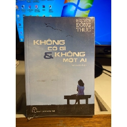 [Phiên Chợ Sách Cũ] KHÔNG CÓ GÌ & KHÔNG MỘT AI - Nguyễn Đông Thức -NXB Trẻ 0506