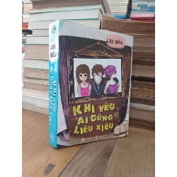 Khi yêu ai cũng liêu xiêu - Lại Bảo