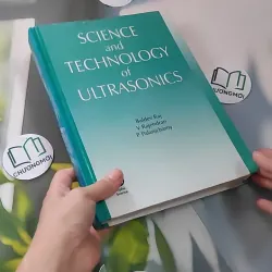 [MIỄN PHÍ BỌC SÁCH] Science And Technology Of Ultrasonics - Baldev Raj & Rajendran Palanichamy 990207