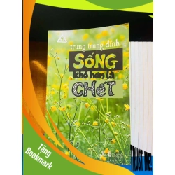 (TẶNG BOOKMARK) Sống khó hơn là chết - Trung Trung Đỉnh - VĂN HỌC - Văn võ - RBK3110-47
