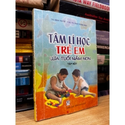 Tâm lý học trẻ em lứa tuổi mầm non Tập 1 - Đinh Thị Tứ, Phan Trọng Ngọ