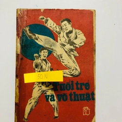TUỔI TRẺ VÀ VÕ THUẬT  - 143 trang, nxb: 1988 325677